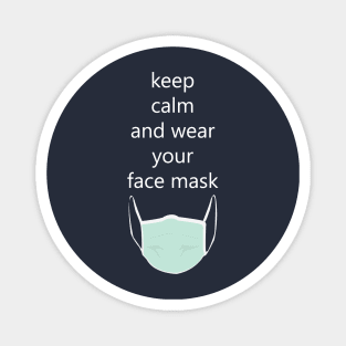 keep calm and wear your mask Magnet